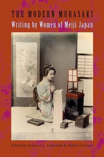 Modern Murasaki: Writing by Women of Meiji Japan